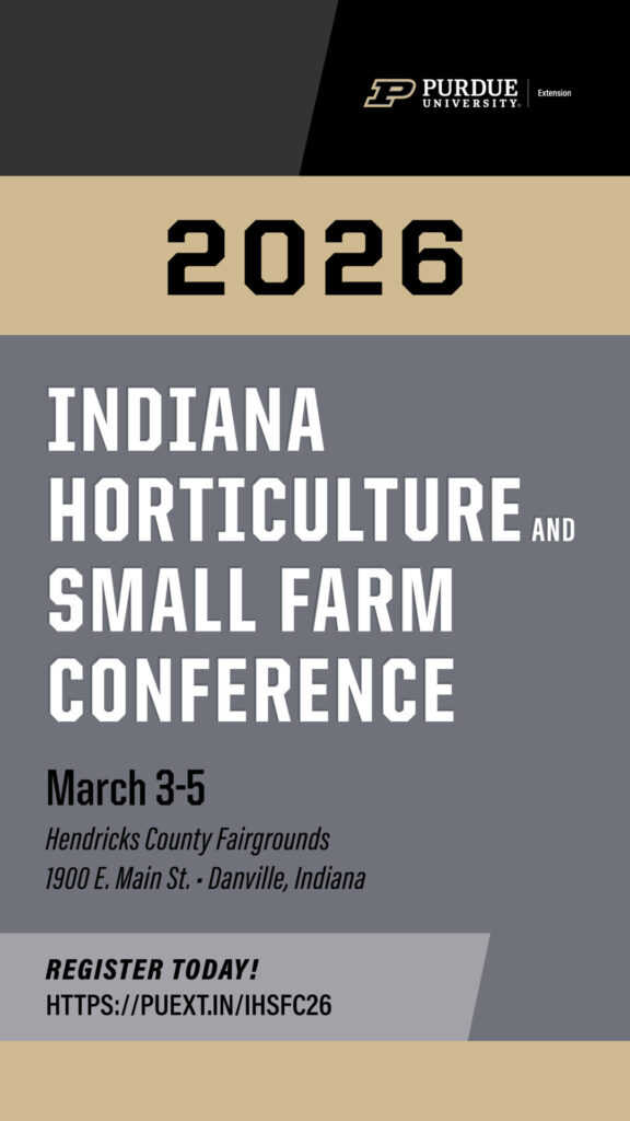 2026 Indiana Horticulture and Small Farm Conference, March 3-5, 2026.