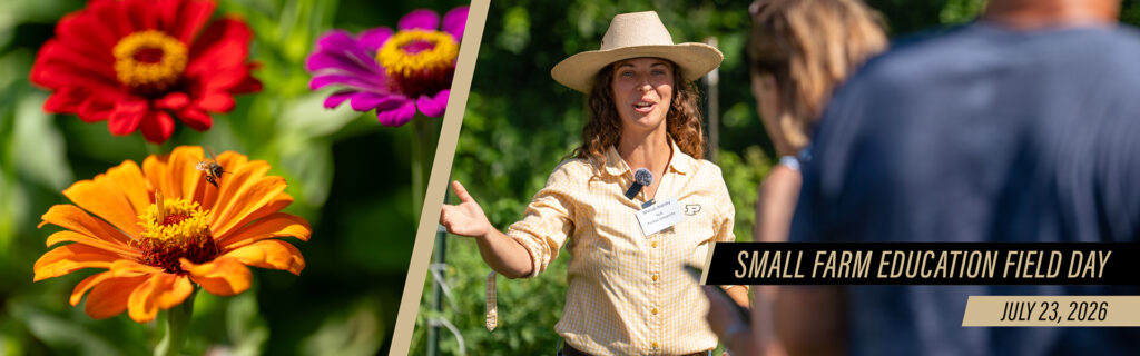 The Purdue Small Farm Education field day announcement. The field day will be hosted at the Purdue Student Farm on July 23, 2026.